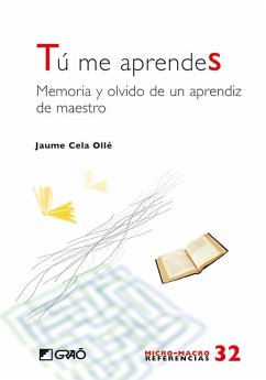 Tu me aprendes : memoria y olvido de un aprendiz de maestro - Cela, Jaume