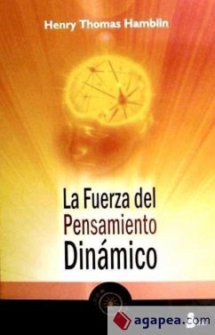 La fuerza del pensamiento dinámico - Hamblin, Henry Thomas