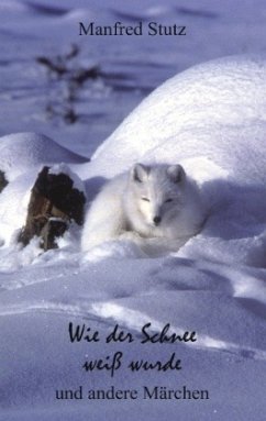 Wie der Schnee weiß wurde und andere Märchen