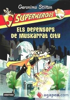 Els defensors de Muskarrat City : superherois - Stilton, Geronimo; Nel·Lo, David