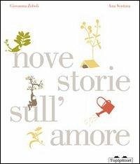 Nove storie sull'amore - Zoboli, Giovanna; Ventura, Ana