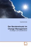 Der Beratereinsatz im Change Management