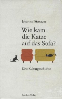 Wie kam die Katze auf das Sofa? - Fürstauer, Johanna