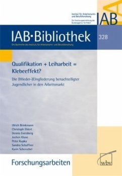 Qualifikation + Leiharbeit = Klebeeffekt? - Kupka, Peter; Scherschel, Karin; Schaffner, Sandra; Eversberg, Dennis; Ehlert, Christoph; Brinkmann, Ulrich