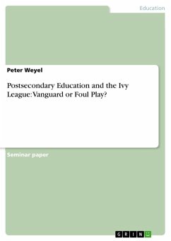 Postsecondary Education and the Ivy League: Vanguard or Foul Play? - Weyel, Peter