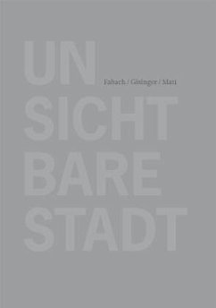 Unsichtbare Stadt - Fabach, Robert;Gisinger, Arno;Matt, Werner