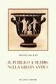 Il pubblico a teatro nella Grecia antica Il pubblico a teatro nella Grecia antica
