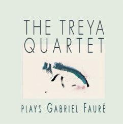 Treya Quartet Spielt Gabriel Faure - Treya Quartet