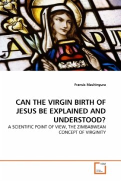 CAN THE VIRGIN BIRTH OF JESUS BE EXPLAINED AND UNDERSTOOD? - Machingura, Francis