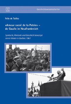 »Amour sacré de la Patrie« - de Gaulle in Neufrankreich - Taillez, Felix de
