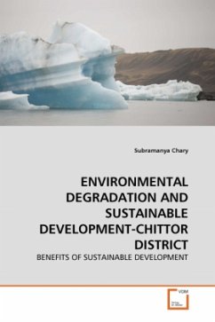 ENVIRONMENTAL DEGRADATION AND SUSTAINABLE DEVELOPMENT-CHITTOR DISTRICT - Chary, Subramanya