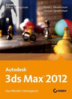 Autodesk 3ds Max 2012. Das offizielle Trainingsbuch - Derakshani, Randi; Derakshani, Dariush