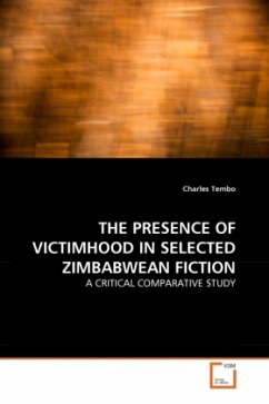 THE PRESENCE OF VICTIMHOOD IN SELECTED ZIMBABWEAN FICTION - Tembo, Charles