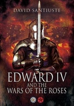 Edward IV and the Wars of the Roses - Santiuste, David