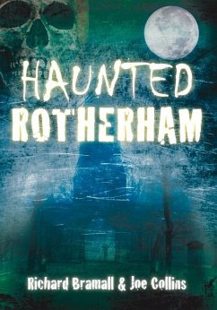 Haunted Rotherham - Bramall, Richard; Collins, Joe