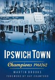 Ipswich Town: Champions 1961/62