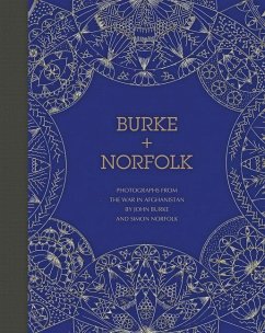 Burke + Norfolk: Photographs from the War in Afghanistan by John Burke and Simon Norfolk