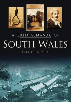 A Grim Almanac of South Wales - Sly, Nicola