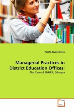 Managerial Practices in District Education Offices: - Bassa, Assefa Beyene