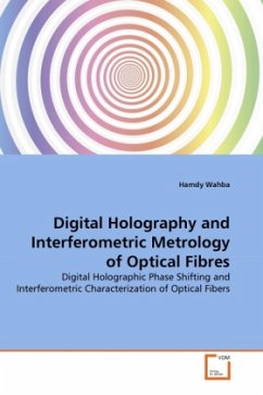 Digital Holography and Interferometric Metrology of Optical Fibres - Wahba, Hamdy