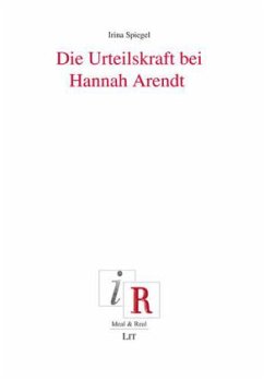 Die Urteilskraft bei Hannah Arendt - Spiegel, Irina