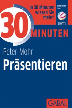 30 Minuten Präsentieren - Mohr, Peter