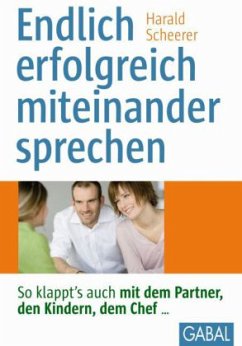 Endlich erfolgreich miteinander sprechen - Scheerer, Harald