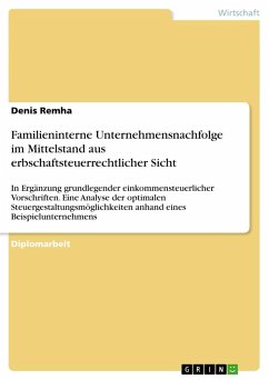 Familieninterne Unternehmensnachfolge im Mittelstand aus erbschaftsteuerrechtlicher Sicht - Remha, Denis