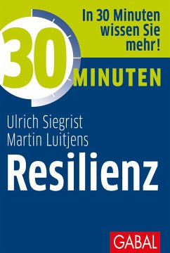 30 Minuten Resilienz - Siegrist, Ulrich;Luitjens, Martin