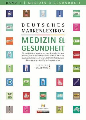 Deutsches Markenlexikon: Medizin & Gesundheit / Deutsche Standards Bd.1
