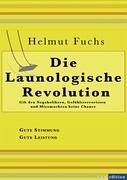 Die Launologische Revolution - Fuchs, Helmut; Huber, Andreas