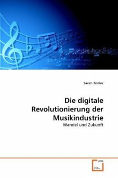 Die digitale Revolutionierung der Musikindustrie - Trinler, Sarah