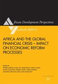 Africa and the Global Financial Crisis - Impact on Economic Reform Processes / African Development Perspectives Yearbook Vol.15