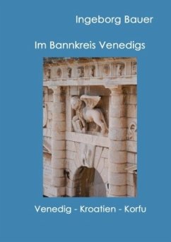 Im Bannkreis Venedigs - Bauer, Ingeborg