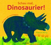 Schau mal, Dinosaurier!: Mit Pop-ups und Klappen (Sauerländer Kindersachbuch)