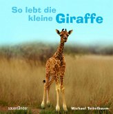 So lebt die kleine Giraffe