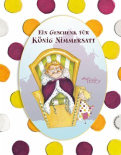 Ein Geschenk für König Nimmersatt - Neele