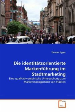 Die identitätsorientierte Markenführung im Stadtmarketing - Egger, Thomas