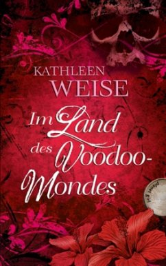 Im Land des Voodoo-Mondes - Weise, Kathleen