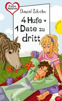 4 Hufe + 1 Date zu dritt - Schreiber, Chantal