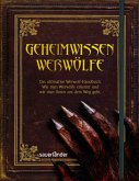 Geheimwissen Werwölfe: Das ultimative Werwolf-Handbuch: Wie man Werwölfe erkennt und wie man ihnen aus dem Weg geht!