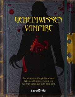 Geheimwissen Vampire: Das ultimative Vampir-Handbuch: Wie man Vampire erkennt und wie man ihnen aus dem Weg geht! - Curran, Robert