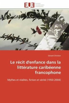 Le récit d'enfance dans la littérature caribéenne francophone - CHRISTON, Gérard