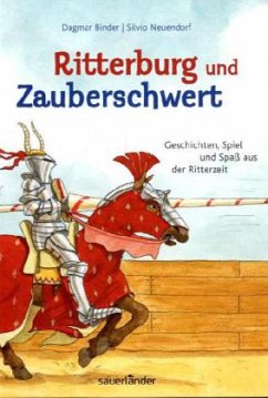 Ritterburg und Zauberschwert - Binder, Dagmar; Neuendorf, Silvio