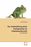 Zur Entwicklung einer Fachsprache im Chemieunterricht