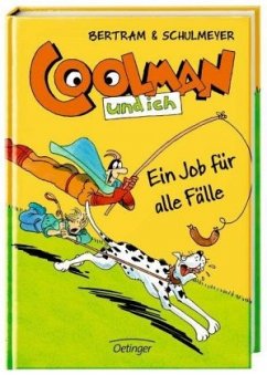 Ein Job für alle Fälle / Coolman und ich Bd.4 - Bertram, Rüdiger