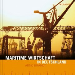 Maritime Wirtschaft in Deutschland - Brandt, Arno