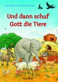 Und dann schuf Gott die Tiere: Vorlesegeschichten (Sauerländer Kindersachbuch)