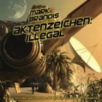 Aktenzeichen: Illegal / Weltraumpartisanen Bd.10 (1 Audio-CD) Aktenzeichen: Illegal / Weltraumpartisanen Bd.10 (1 Audio-CD)
