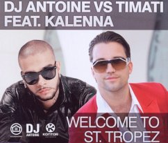 Welcome To St.Tropez - Dj Antoine Vs. Timati Feat. Kalenna